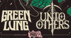 GREEN LUNG & UNTO OTHERS