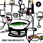 BRING YOUR OWN RACLETTE